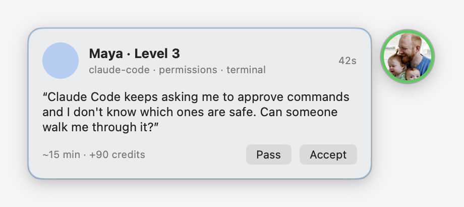 A request card a helper sees: Maya, Level 3, tags claude-code and permissions, about 15 minutes, Pass or Accept
